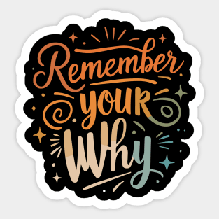 Remember Your Why Sticker